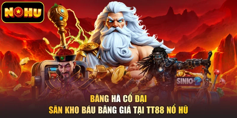 Băng Hà Cổ Đại - Săn kho báu băng giá tại TT88 nổ hũ