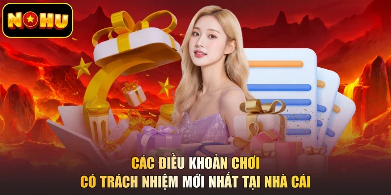 Các điều khoản chơi có trách nhiệm mới nhất tại nhà cái