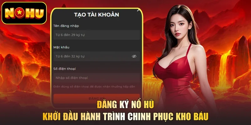 Đăng Ký Nổ Hũ - Khởi Đầu Hành Trình Chinh Phục Kho Báu