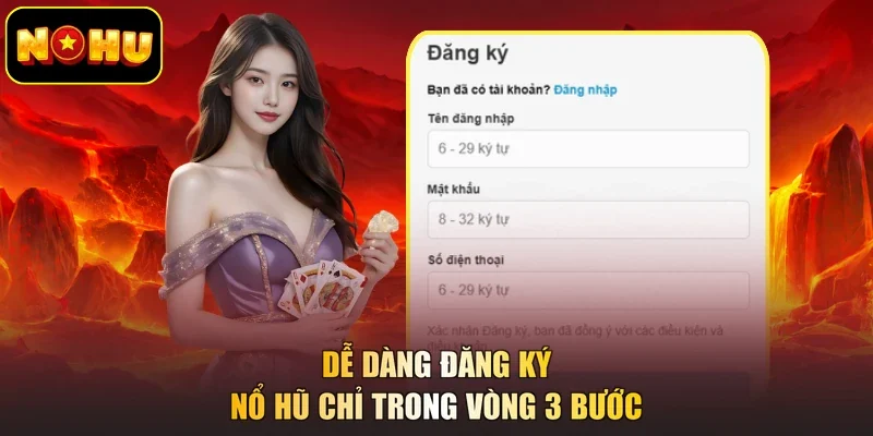 Dễ dàng đăng ký nổ hũ chỉ trong vòng 3 bước