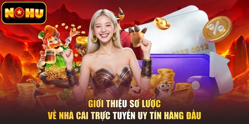 Giới thiệu sơ lược về nhà cái trực tuyến uy tín hàng đầu