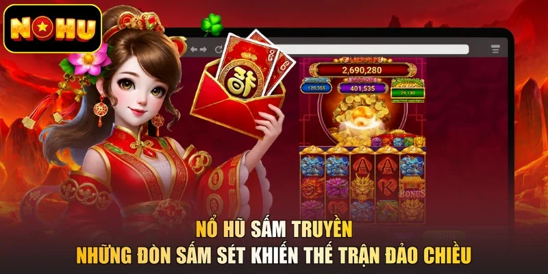 Nổ hũ Sấm Truyền – Những đòn sấm sét khiến thế trận đảo chiều