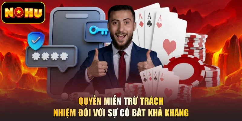 Quyền miễn trừ trách nhiệm đối với sự cố bất khả kháng