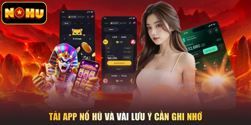 Tải app nổ hũ và vài lưu ý cần ghi nhớ