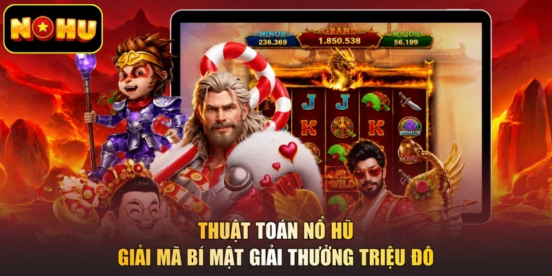 Thuật Toán Nổ Hũ - Giải Mã Bí Mật Giải Thưởng Triệu Đô