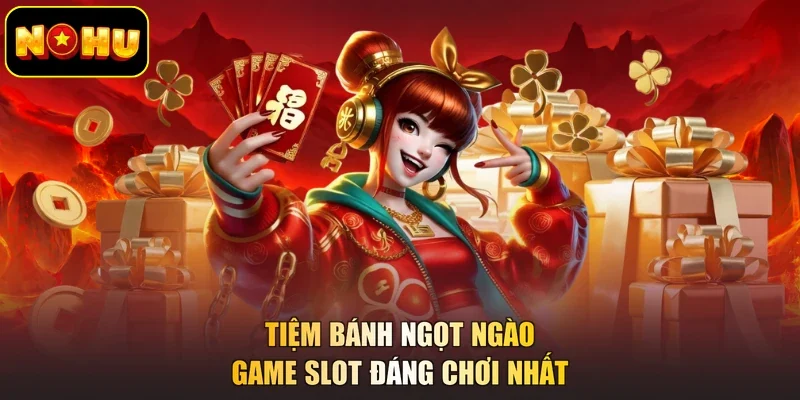 Tiệm Bánh Ngọt Ngào - Game slot đáng chơi nhất