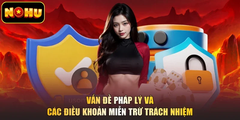 Vấn đề pháp lý và các điều khoản miễn trừ trách nhiệm